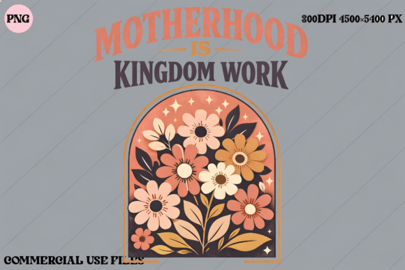 Download Motherhood is Kingdom Work Floral Design - Floral Collection